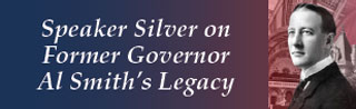 Speaker Silver on Former Governor Al Smith's Legacy Speaker Silver on Former Governor Al Smith's Legacy