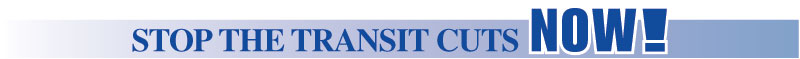 Stop the Transit Cuts Now!