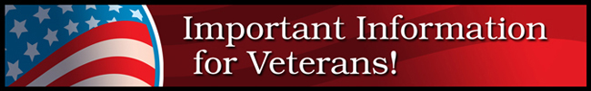 Important Information for Veterans Important Information for Veterans
