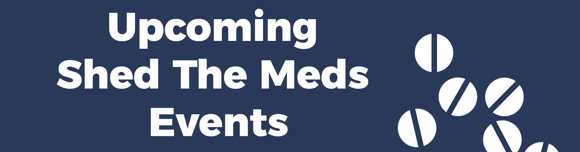 Shed the Meds 2022 Events