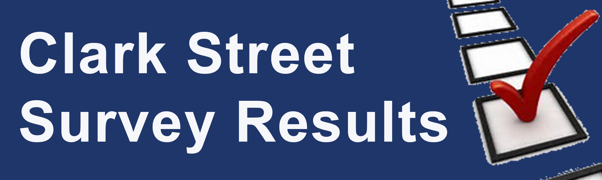 Clark Street Survey Results