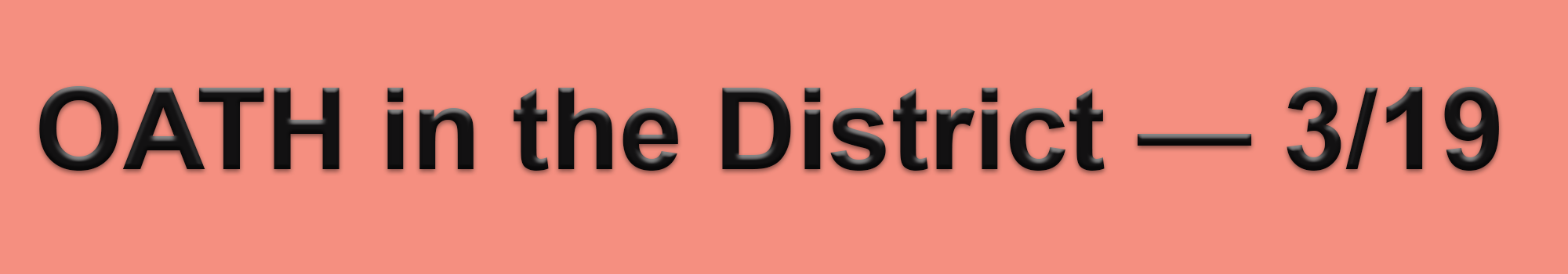 OATH - In the District