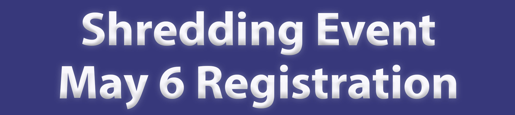 May 2023 Shredding Event Registration