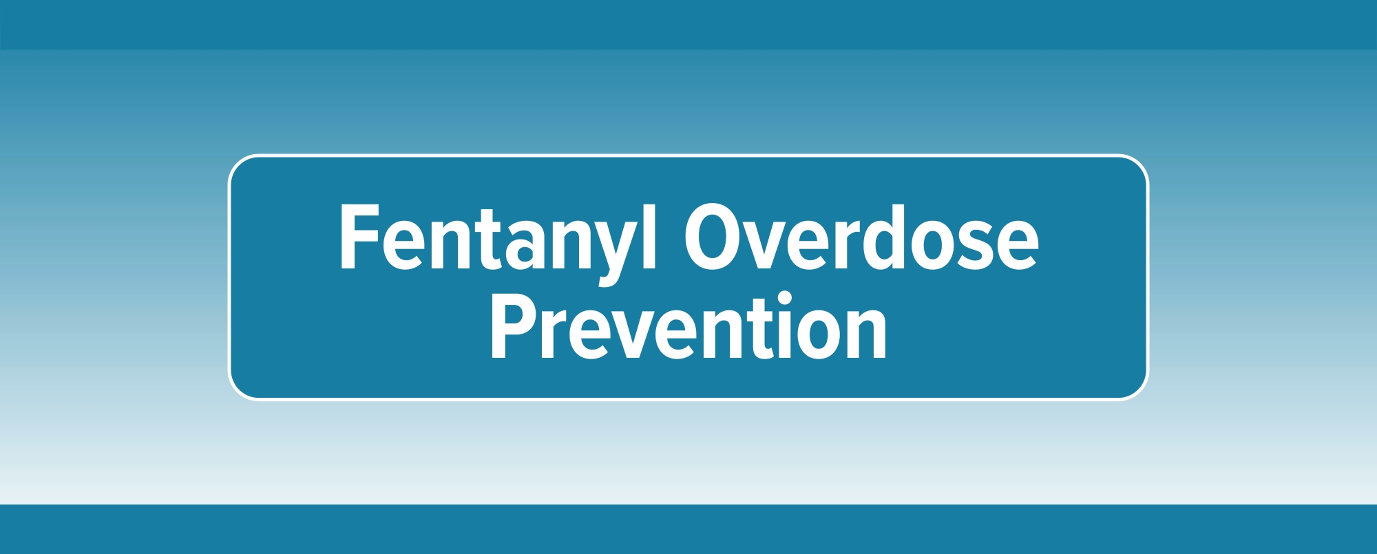 Fentanyl Overdose Prevention Resources