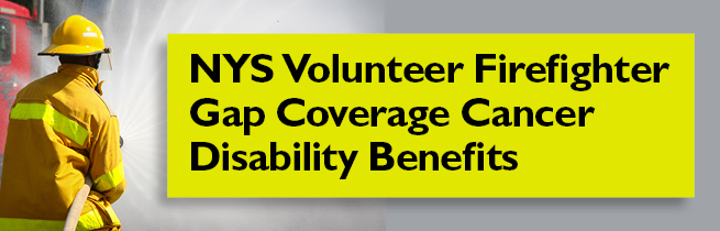 NYS Volunteer Firefighter Gap Coverage Cancer Benefits